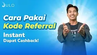 JULO | CARA PAKAI KODE REFERRAL JULO, DAFTAR JULO  ADA CASHBACK 50K