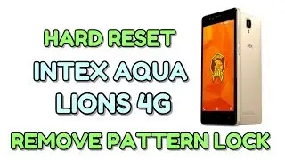 Hard Reset Intex Aqua Lions 4G | Remove Pattern Lock | Hindi - हिंदी
