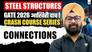 🔥Steel Structure  | Connections | GATE 2026 Crash Course Series | Dr. Jaspal Singh