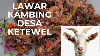 || CARA MEMBUAT LAWAR KAMBING🐐||ALA DESA KETEWEL YG ENAK MANTAP 🤤😇
