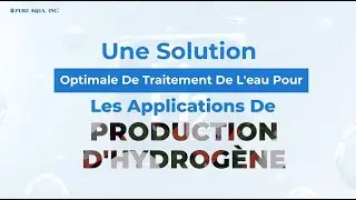 Une solution optimale de traitement de l'eau pour les applications de production d'hydrog&egrave;ne