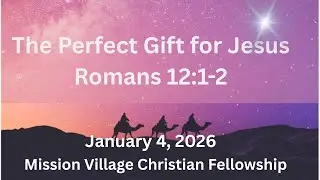 Mission Village Christian Fellowship 01/25/2025