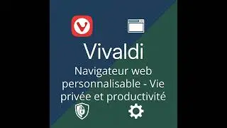 Vivaldi : L'art de la personnalisation au service de votre productivit&eacute;