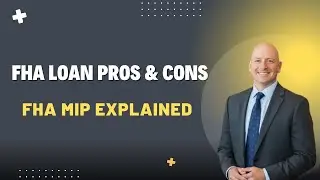 FHA Loan Part 2 | MIP, Appraisal, Pros & Cons Explained Simply (2025)