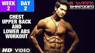 Week 2: Day 2 - Chest, Upper Back and Lower Abs Workout | Guru Mann 6 Week Shredded Program