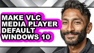 How to Make Vlc Media Player Default Windows 10 - Full Guide