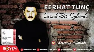 Ferhat Tunç - Kevengin Yollarında