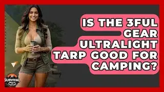 Is The 3FUL Gear Ultralight Tarp Good For Camping? - Survival Skills for Everyone