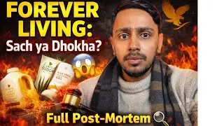 Forever Living: Sach ya Dhokha? 😱 Full Post-Mortem 🔍 | Forever Living vs MLM Scams: Kya Fark Hai? 