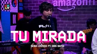 Tu Mirada - OBS Band (Seba Liendo) - De Repente lo Vi