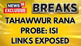Tahawwur Rana Probe: Uncovering ISI Links to Pakistan-Based Terror Groups | 26/11 Mumbai Attacks