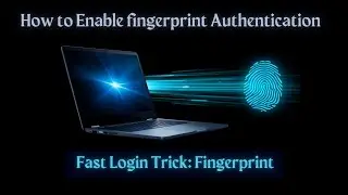 How to Enable Fingerprint Authentication on Ultra 7 Laptop I Fast Login Trick: Fingerprint
