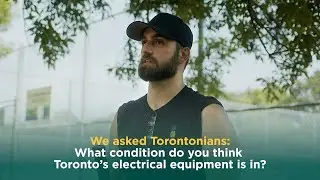 Talking to Torontonians: What&rsquo;s the condition of Toronto&rsquo;s electrical grid?
