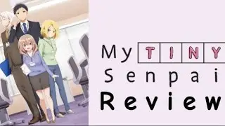 My Tiny Senpai Review of season 1 : The Cutest Office Romance! #anime #MYTINYSENPAI #animeshort