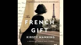 French Gift: A Novel of World War II Paris - Kirsty Manning
