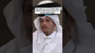 UAE Part 2: Millionaire Wins $200M Settlement After Being Wrongfully Arrested as Terror Suspect