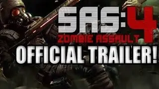 SAS Zombie Assault 4 - OFFICIAL TRAILER! - (SAS4)