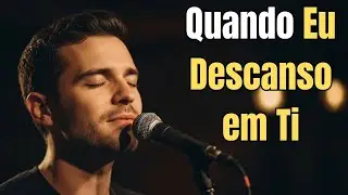 QUANDO EU DESCANSO EM TI - O Lugar Onde a Ansiedade Cala e a Alma Encontra Paz!