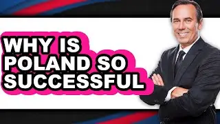 Why Is Poland So Successful - Answered