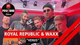 Royal Republic & Waxx reprennent 