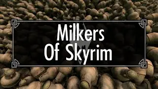 Milkers of Skyrim - Mod Showcase