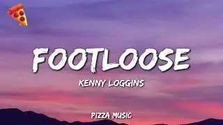 Kenny Loggins - Footloose (Lyrics)