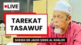 Tarekat Tasawuf - Sheikh Dr Jahid Sidek Al Khalidi 