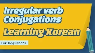 [Vocabulary] Irregular verb Conjugations collecion / learning korean selfstudy