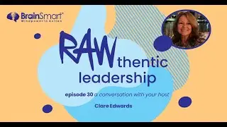 A conversation with your podcast host Clare Edwards of BrainSmart People Development