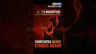 Massive 7.4 Magnitude Earthquake Hits Kamchatka | Tsunami Alert Lifted 🌊