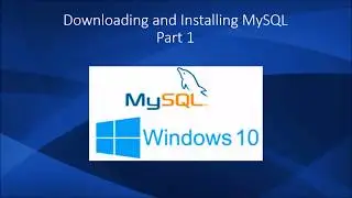 Downloading and installing MySQL on Windows 10 - How To Install MySQL in Windows 10 (part 1)