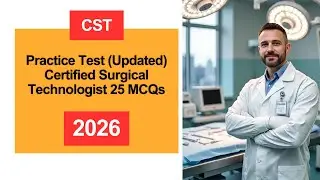 Практический тест CST 2026 (обновленный) Сертифицированный хирургический техник. 25 вопросов.