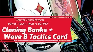 Wait! Did I Roll a Wild? Ep 14: Cloning Banks and Wave 8 Tactics Cards