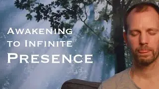 Awakening to Infinite Presence - Guided Meditation