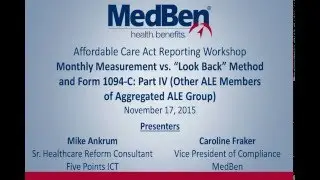 ACA Reporting Workshop &ndash; Monthly Measurement vs Look Back Method & IRS Form 1094-C Part IV