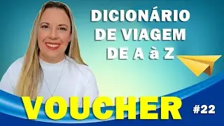 COMO USAR SEU VOUCHER DE VIAGEM - Dicion&aacute;rio de Viagem de A &aacute; Z
