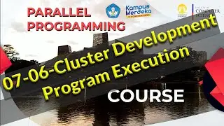 Parallel Programming - 07 - 06 - Cluster Development-Program Execution
