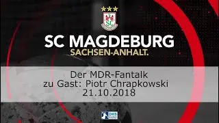 21.10.2018 Der MDR-Fantalk  Piotr Chrapkowski