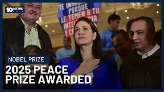 Nobel Peace Prize Awarded To Venezuelan Opposition Leader Maria Corina Machado | 10 News