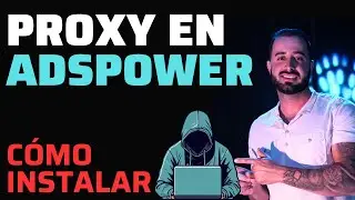 C&oacute;mo instalar proxy en ADSPOWER - Tutorial actualizado | Contingencia - Adspower proxy
