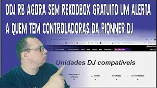 DDJ RB AGORA SEM REKODBOX GRATUITO UM ALERTA A QUEM TEM CONTROLADORAS DA PIONNER DJ