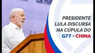 Lula discursa na c&uacute;pula do G77+ China