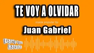 Juan Gabriel - Te Voy A Olvidar (Versión Karaoke)