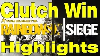 R6 Siege - Clutch Wins