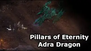 Pillars of Eternity - Adra Dragon fight - Normal - First Playthrough