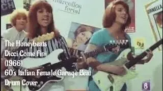 The Honeybeats - Dicci Come Fin&igrave; (1966) 60's Italian Female Garage Beat Drum Cover