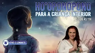 Ho'oponopono para a Criança Interior - 🧒 📿