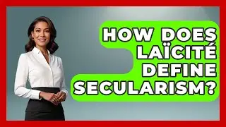 How Does La&iuml;cit&eacute; Define Secularism? - Learn About Atheism