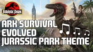 Ark Survival Evolved | Jurassic Park Theme Song Collaboration