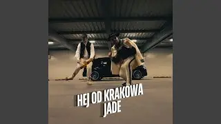 Hej od Krakowa jadę
